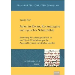 Kurt:Adam in Koran, Koranexegese und sy, Fachbücher von Tugrul Kurt