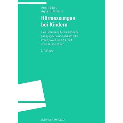Hörmessungen bei Kindern, Taschenbuch von Armin Löwe,Agnes Hildmann, Universitätsverlag Winter GmbH Heidelberg, 978-3-8253-8196-7