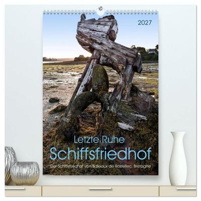 Letzte Ruhe Schiffsfriedhof (hochwertiger Premium Wandkalender 2027 DIN A2 hoch), Kunstdruck in Hochglanz