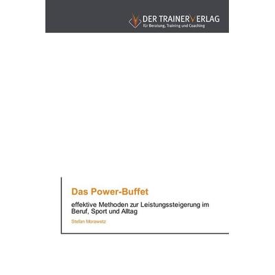 Das Power-Buffet, Taschenbuch von Stefan Morawetz, Trainerverlag, 978-3-8417-5030-3