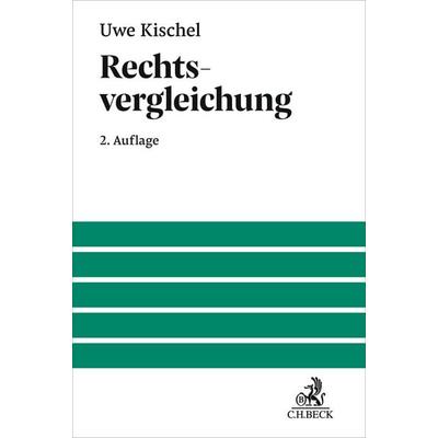 Rechtsvergleichung, Gebundene Ausgabe von Uwe Kischel, C.H. Beck, 978-3-406-83378-6
