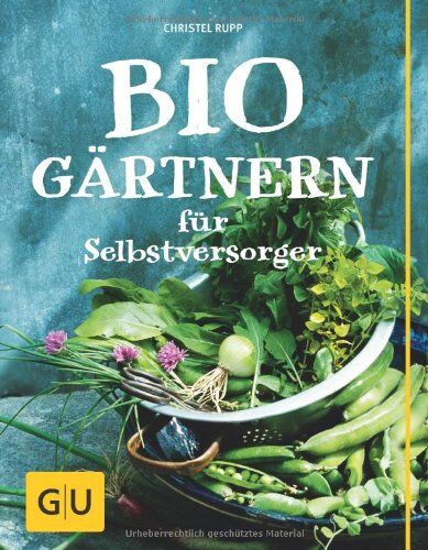Christel Rupp - Biogärtnern für Selbstversorger (GU Garten Extra) - Preis vom 12.10.2026 11:37:12 h