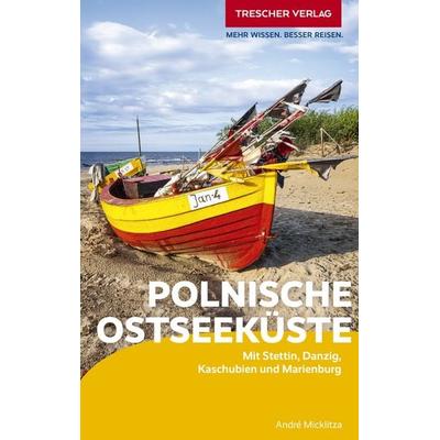 TRESCHER Reiseführer Polnische Ostseeküste, Taschenbuch von André Micklitza, Trescher, 978-3-89794-830-3
