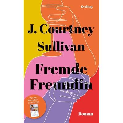 Fremde Freundin, Gebundene Ausgabe von J. Courtney Sullivan, Zsolnay, Paul