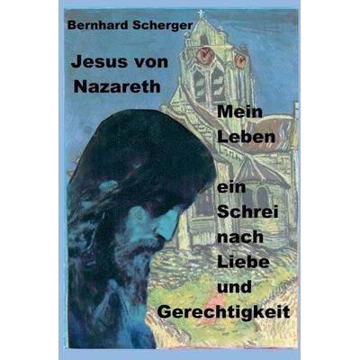 Mein Leben - ein Schrei nach Liebe und Gerechtigkeit, Gebundene Ausgabe von Bernhard Scherger, Tredition, 978-3-347-22379-0