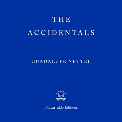 The Accidentals - Guadalupe Nettel, Audio, 9781804272091