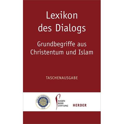 Lexikon des Dialogs - Grundbegriffe aus Christentum und Islam, Taschenbuch von , Herder, 978-3-451-31140-6