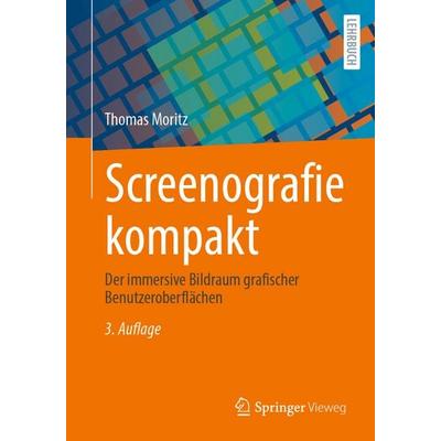 Screenografie kompakt, Taschenbuch von Thomas Moritz, Springer Fachmedien Wiesbaden GmbH, 978-3-658-48691-4