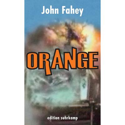 Orange, Taschenbuch von John Fahey, Suhrkamp