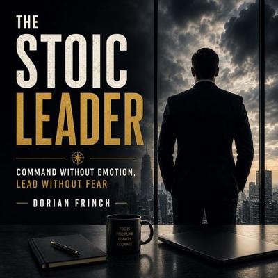 The Stoic Leader - Dorian Frinch, Audio, 9783741606540