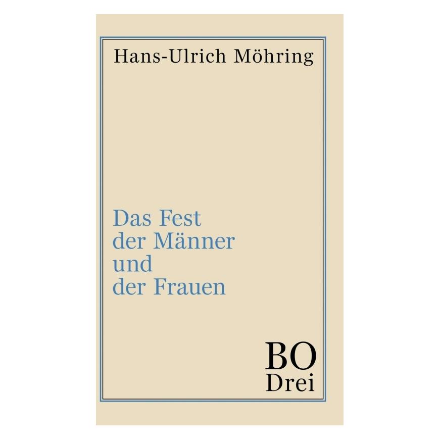 Bod Möhring:Das Fest der Männer und der Fra (Deutsch, Hardcover, Hans-Ulrich Möhring) (67809599)