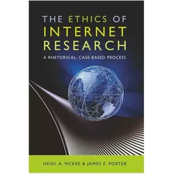 The Ethics of Internet Research, Fachbücher von Heidi McKee, James E Porter