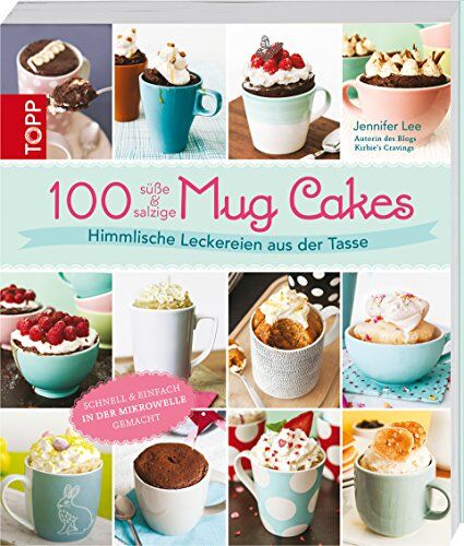 Jennifer Lee - 100 süße & salzige Mug Cakes: Himmlische Leckereien aus der Tasse - Preis vom 18.10.2026 15:28:09 h