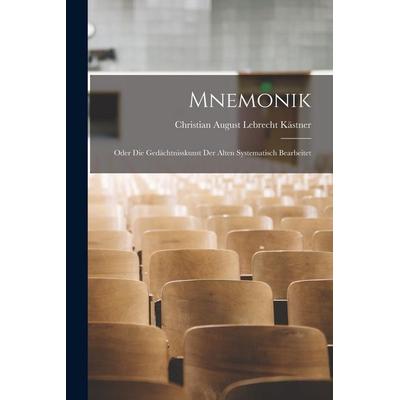 Mnemonik, Taschenbuch von Christian August Lebrecht Kästner, Legare Street Press, 978-1-01-913453-5
