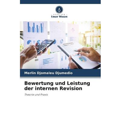 Bewertung und Leistung der internen Revision, Taschenbuch von Merlin Djomaleu Djumedio, Verlag Unser Wissen