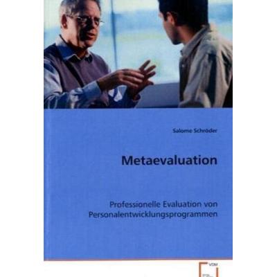 Schröder Salome: Metaevaluation, Taschenbuch von Salome Schröder, VDM, 978-3-639-07484-0
