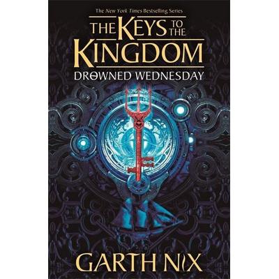Drowned Wednesday: The Keys to the Kingdom 3, Taschenbuch von Garth Nix, Bonnier Zaffre, 978-1-4714-1019-2