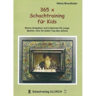 365 x Schachtraining für Kids, Taschenbuch von Heinz Brunthaler, Beyer, Joachim, Verlag, 978-3-940417-05-3