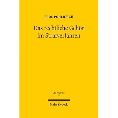 Das rechtliche Gehör im Strafverfahren, Gebundene Ausgabe von Erol Pohlreich, Mohr Siebeck, 978-3-16-154923-6