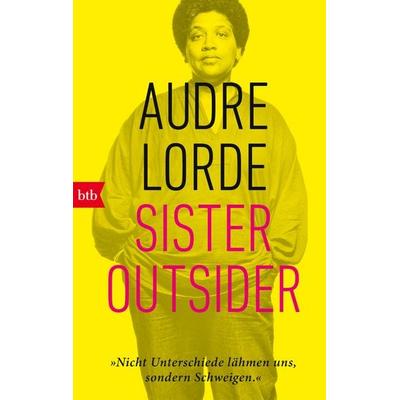 Sister Outsider, Taschenbuch von Audre Lorde, btb, 978-3-442-77165-3