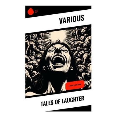 Tales of Laughter, Taschenbuch von Various, Sharp Ink, 978-80-283-4078-0