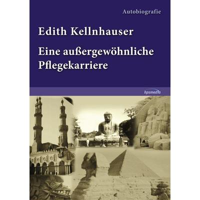 Edith Kellnhauser - Eine außergewöhnliche Pflegekarriere, Taschenbuch von Edith Kellnhauser, BoD - Books on Demand, 978-3-9814259-8-7