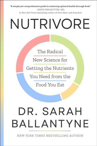 Ballantyne, Dr Sarah - Nutrivore: The Radical New Science for Getting the Nutrients You Need from the Food You Eat - Preis vom 30.09.2026 09:01:18 h