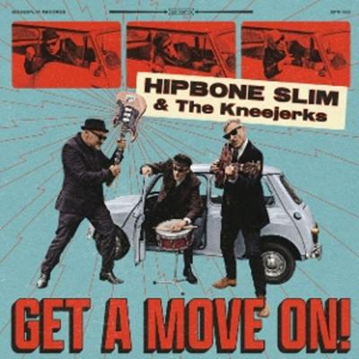 Get A Move On! - Hipbone Slim & The Kneejerks, Vinyl