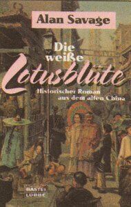 Alan Savage - Die weiße Lotosblüte. Historischer Roman - Preis vom 13.10.2026 19:28:25 h
