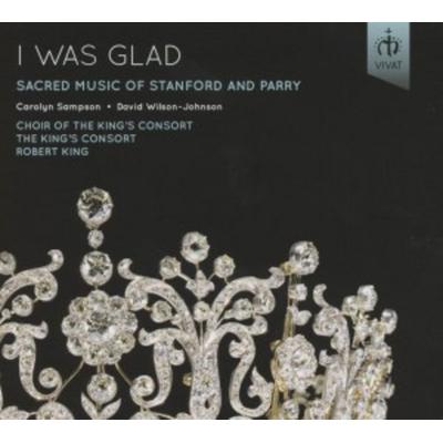 I was glad - geistl.Werke von Stanford u.Parry - Sampson,Wilson-Johnson,King,The Kings Consort, CD