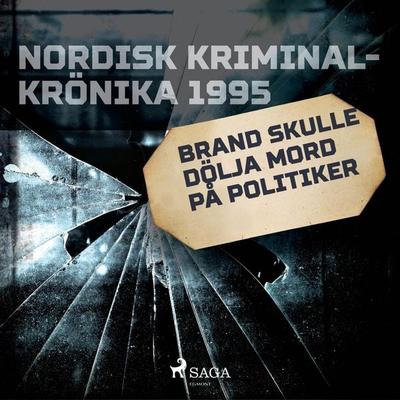 Brand skulle dölja mord på politiker - , Audio, 9788726204469