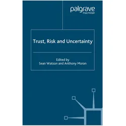 Trust, Risk and Uncertainty, Fachbücher von A. Moran, S. Watson