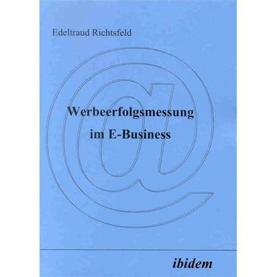 Werbeerfolgsmessung im E-Business, Taschenbuch von Edeltraud Richtsfeld, Ibidem, 978-3-89821-286-1