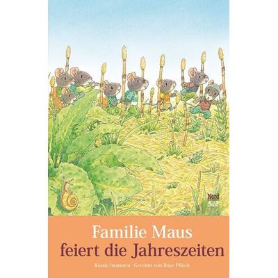 Familie Maus feiert die Jahreszeiten, Gebundene Ausgabe von Kazuo Iwamura, NordSüd Verlag, 978-3-314-10762-7