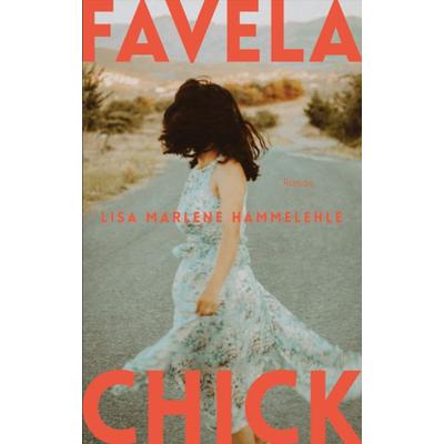 Favela Chick, Taschenbuch von Lisa Marlene Hammelehle, Mosses Schroeter Verlag, 978-3-941780-34-7