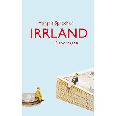 Irrland, Gebundene Ausgabe von Margrit Sprecher, Dörlemann