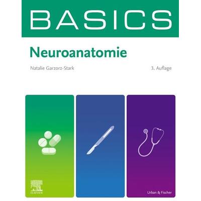 BASICS Neuroanatomie, Taschenbuch von Natalie Garzorz-Stark, Urban & Fischer in Elsevier, 978-3-437-41129-8