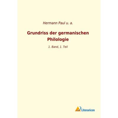 Grundriss der germanischen Philologie, Taschenbuch von U. a., Literaricon, 978-3-96506-394-5