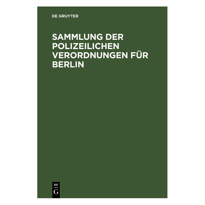 De Gruyter Sammlung der polizeilichen Verordnungen (Deutsch) (67771844)