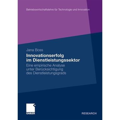 Innovationserfolg im Dienstleistungssektor, Taschenbuch von Jana Boss, Betriebswirtschaftlicher Verlag Gabler, 978-3-8349-2934-1