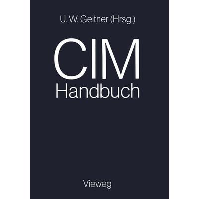 CIM-Handbuch, Taschenbuch von Uwe W. Geitner, Vieweg & Teubner, 978-3-528-04522-7