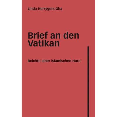 Brief an den Vatikan, Taschenbuch von Linda Herrygers-Gha, BoD – Books on Demand, 978-3-8311-2973-7