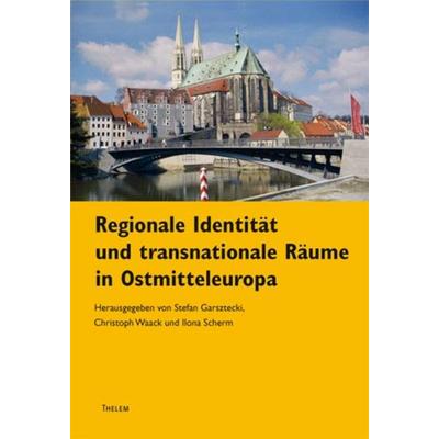 Regionale Identitäten und transnationale Räume in Ostmitteleuropa, Taschenbuch von , Thelem, 978-3-942411-73-8