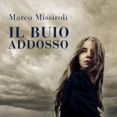 Il buio addosso - Marco Missiroli, Audio, 9789180128537