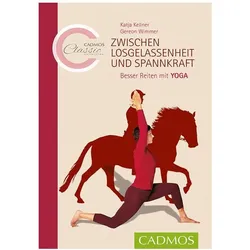 Zwischen Losgelassenheit und Spannkraft, Ratgeber von Gereon Wimmer, Katja Kellner
