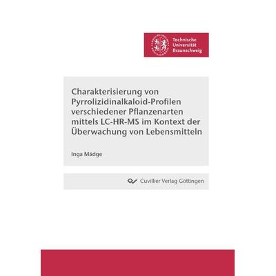 Charakterisierung von Pyrrolizidinalkaloid-Profilen verschiedener Pflanzenarten mittels LC-HR-MS im Kontext der Überwachung von Lebensmitteln,