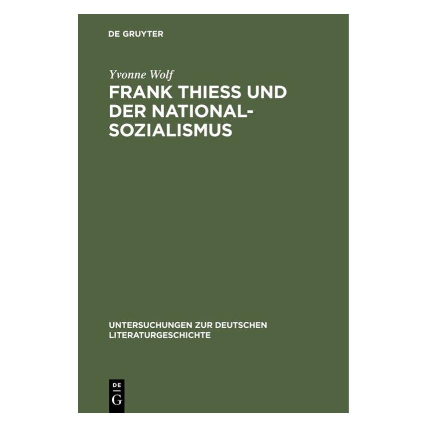 De Gruyter Frank Theiss und der Nationalsozialismus (Deutsch, Hardcover, Yvonne Wolf) (7277423)