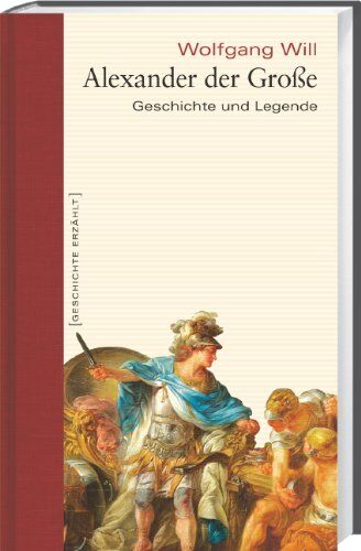 Wolfgang Will - Alexander der Große: Geschichte und Legende - Preis vom 09.10.2026 07:28:09 h