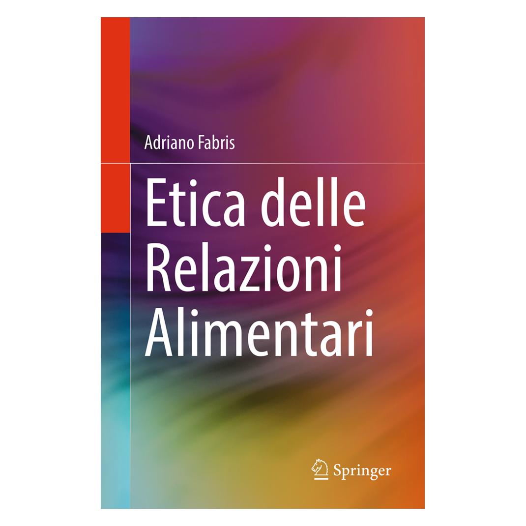 Springer Etica delle Relazioni Alimentari (Italienisch, Softcover, Adriano Fabris) (57056280)