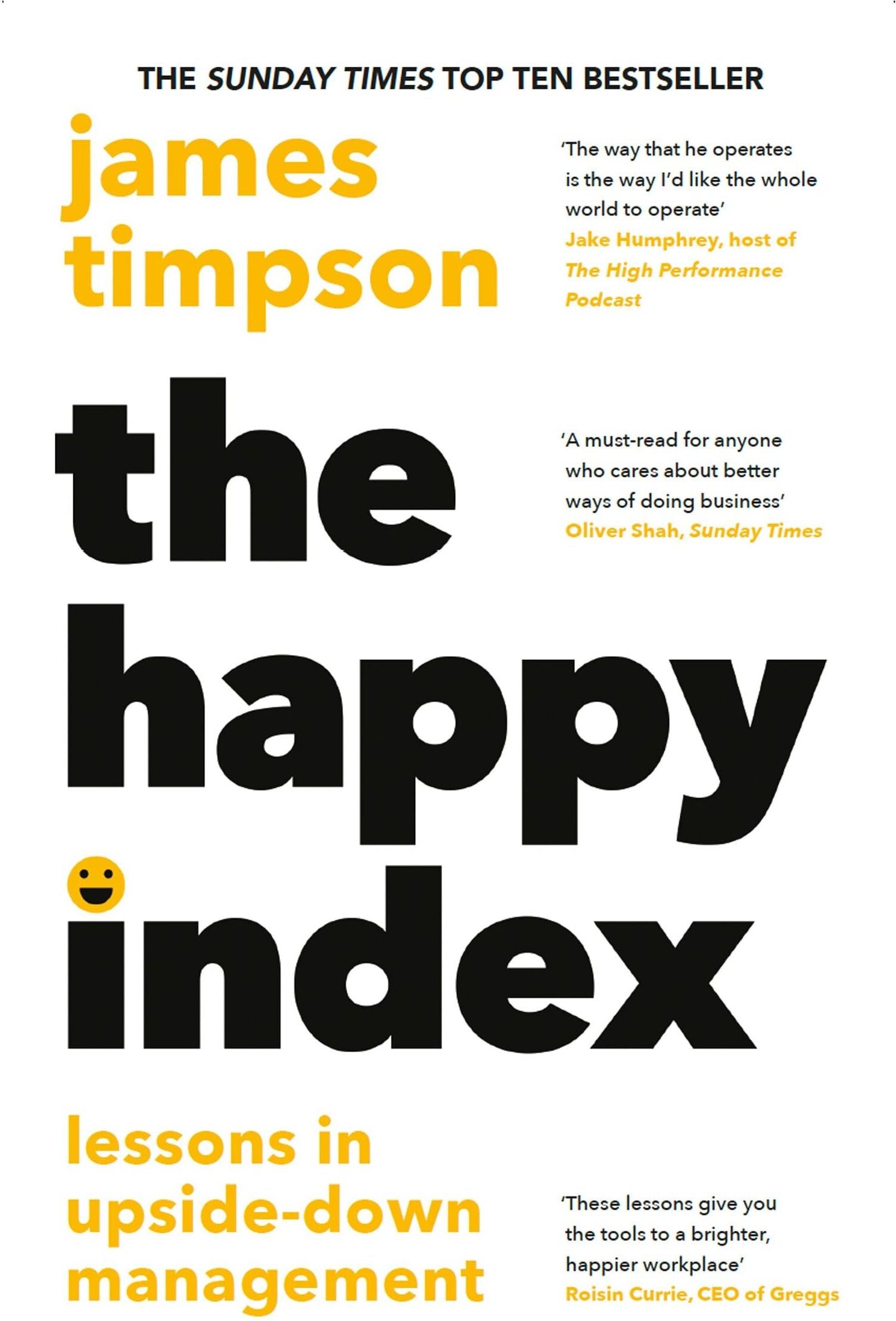 HarperNorth The Happy Index: Bestselling practical leadership advice for a happier workforce and better results by James Timpson